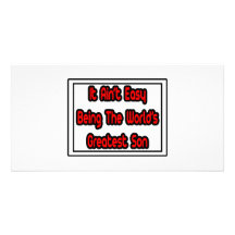 It Aint' Easy...World's Greatest Son Personalized Photo Card