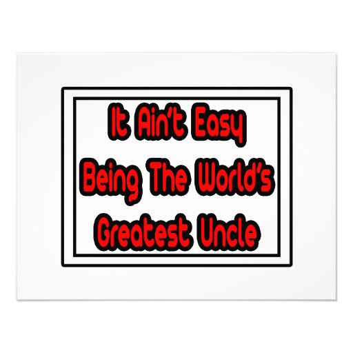 It Aint' Easy...World's Greatest Uncle Custom Invite