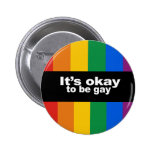 It's okay to be gay Bumper Sticker Pin