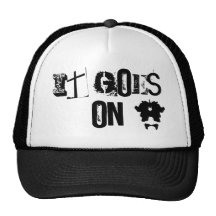 It Goes On Trucker Hats