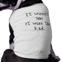 "It wasn't me it was the Kid" Pet T Shirt