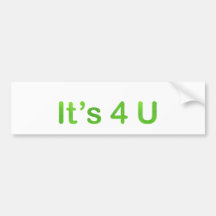 its 4 u bumper sticker
