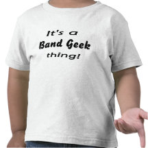 It's a band geek  thing! tee shirts