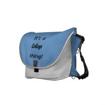 It's a college thing! messenger bag