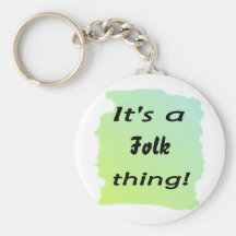 It's a Folk thing! Keychain