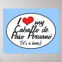 It's a Horse! I Love My Caballo de Paso Peruano Posters