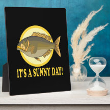 Its A Sunny Day Plaque