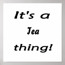 It's a tea thing! print