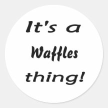 It's a waffles thing! stickers