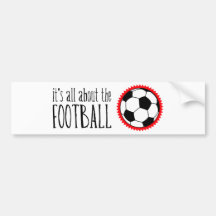 It's All About the Football Bumper Stickers