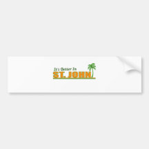 Its Better in St. John Bumper Stickers