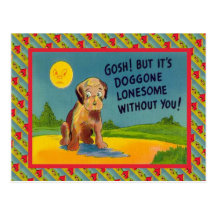 Its Doggone lonesome without you Post Card