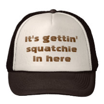 It's Gettin' Squatchie In Here - Squatchin Hat