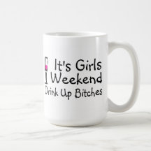 Its Girls Weekend Coffee Mugs