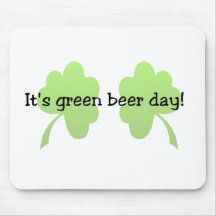 It's Green Beer Day Tshirts and Gifts Mousepads