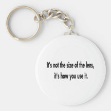It's How You Use The Lens Key Chains