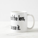 It's How You Use The Lens Mugs