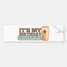 It's My Birthday CHEERS! beers! Bumper Stickers