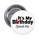 Its My Birthday Spank Me Pins