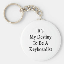 It's My Destiny To Be A Keyboardist Key Chain