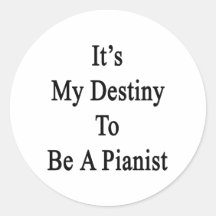 It's My Destiny To Be A Pianist Sticker
