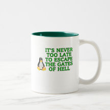It's never too late to escape the Gates of hell Mug