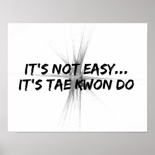 It's Not Easy - Taekwondo Poster Print