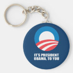 IT'S PRESIDENT OBAMA, TO YOU KEY CHAIN