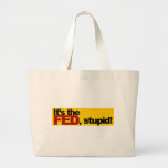 It's the Fed, Stupid! bags