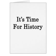 It's Time For History Card