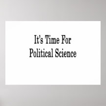It's Time For Political Science Posters