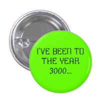 I'VE BEEN TO THE YEAR 3000... PIN