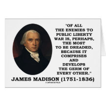 James Madison Enemies To Public Liberty War Quote Card
