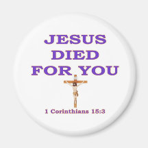 JESUS DIED FOR YOU REFRIGERATOR MAGNETS