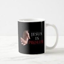 Jesus Is Pro-Life Mug