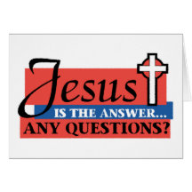 Jesus Is The Answer Greeting Card