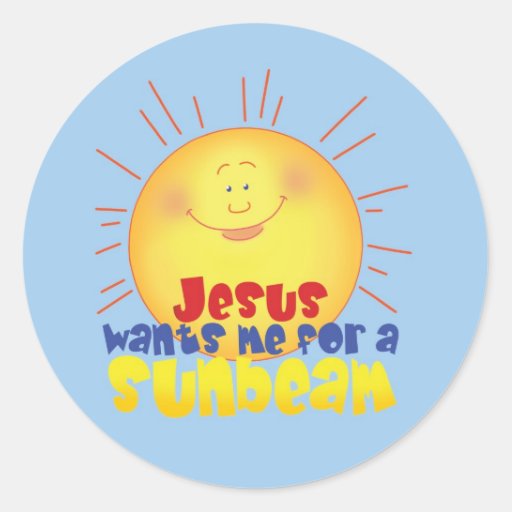Jesus Wants Me For A Sunbeam Sun Printable
