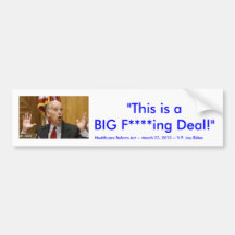 Joe Biden, "This is a BIG F****ing Deal" Bumper Stickers