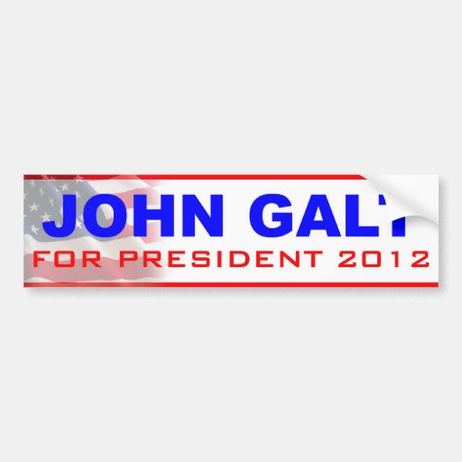 John Galt for President 2012 Bumper Stickers