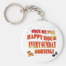 Join Us For Happy Hour Every Sunday Morning Keychain