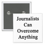 Journalists Can Overcome Anything Pinback Buttons