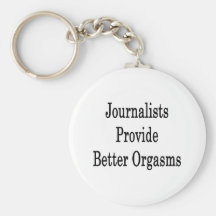 Journalists Provide Better Orgasms Key Chain