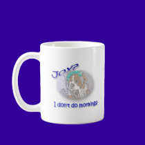 Joy? I don't do mornings! mugs