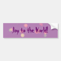 Joy to the World! Bumper Stickers