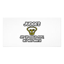 Judges...Like Regular People, Only Smarter Photo Card