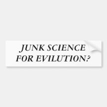 JUNK SCIENCE FOR EVILUTION? BUMPER STICKER