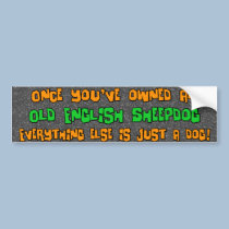 Just a Dog Old English Sheepdog Bumper Sticker bumper stickers