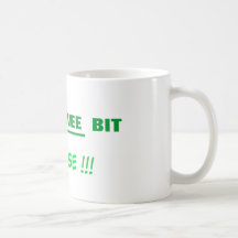 JUST  A  WEE  BIT, _____, PLEASE !!! COFFEE MUGS
