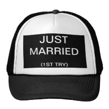 JUST MARRIED - 1ST TRY TRUCKER HAT