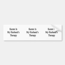 Karate Is My Husband's Therapy Bumper Stickers